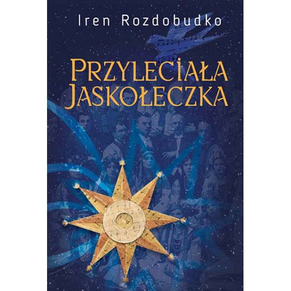 Przyleciala jaskoleczka. Powiesc / Ірен Роздобудько