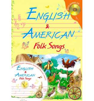 Англійські і американські народні пісні для дітей (English and American Folk Songs). Збірник пісень для використання у середній школі + аудіододаток