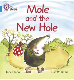  Big Cat Phonics 4 Mole and the New Hole. 