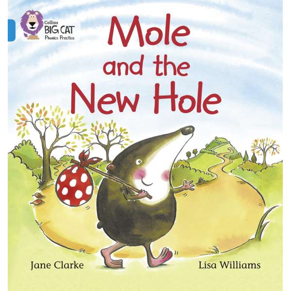  Big Cat Phonics 4 Mole and the New Hole. 