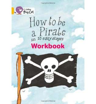  Big Cat 9 How to be a Pirate. Workbook. 