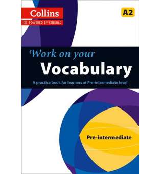  Collins Work on Your Vocabulary A2 Pre-Intermediate