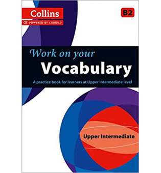  Collins Work on Your Vocabulary B2 Upper-Intermediate
