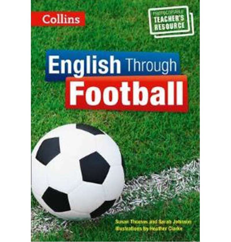  English Through Football. Photocopiable Resources for Teachers