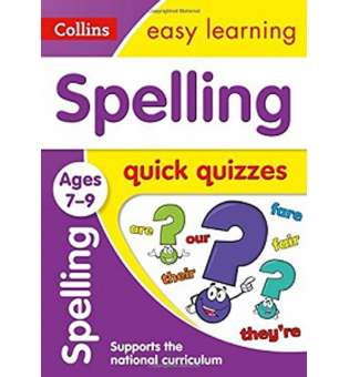  Collins Easy Learning: Spelling Quick Quizzes Ages 7-9