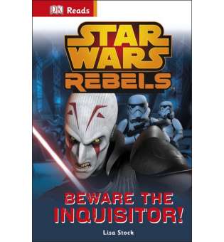  DK Reads: Star Wars Rebels Beware the Inquisitor!