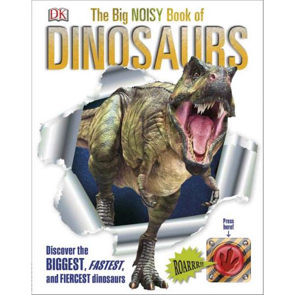  The Big Noisy Book of Dinosaurs