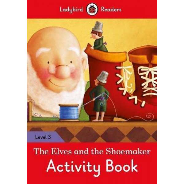  Ladybird Readers 3 The Elves and the Shoemaker Activity Book