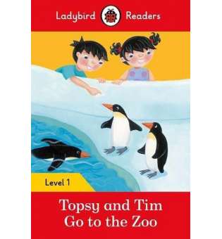  Ladybird Readers 1 Topsy and Tim: Go to the Zoo
