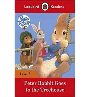 Ladybird Readers 2 Peter Rabbit: Goes to the Treehouse