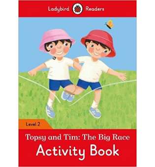  Ladybird Readers 2 Topsy and Tim: the Big Race Activity Book