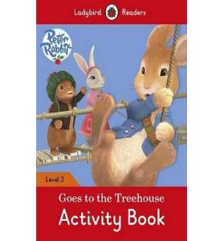  Ladybird Readers 2 Peter Rabbit: Goes to the Treehouse Activity Book