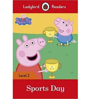  Ladybird Readers 2 Peppa Pig: Sports Day