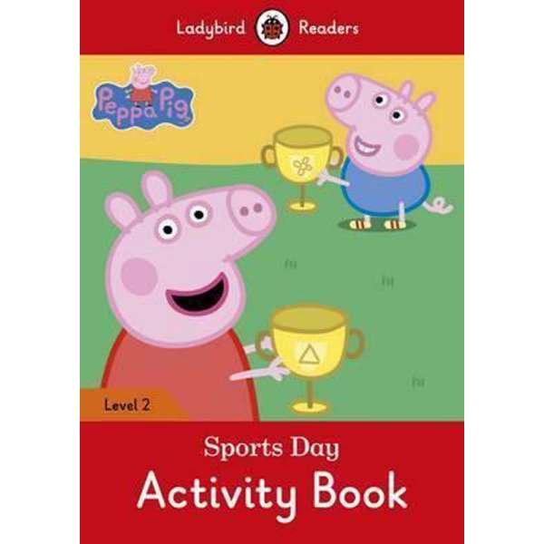  Ladybird Readers 2 Peppa Pig: Sports Day Activity Book