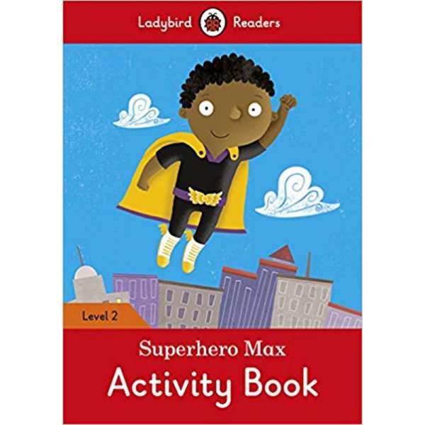  Ladybird Readers 2 Superhero Max Activity Book