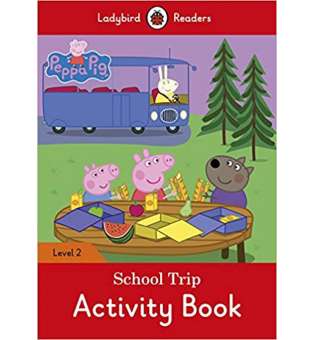  Ladybird Readers 2 Peppa Pig: School Trip Activity Book