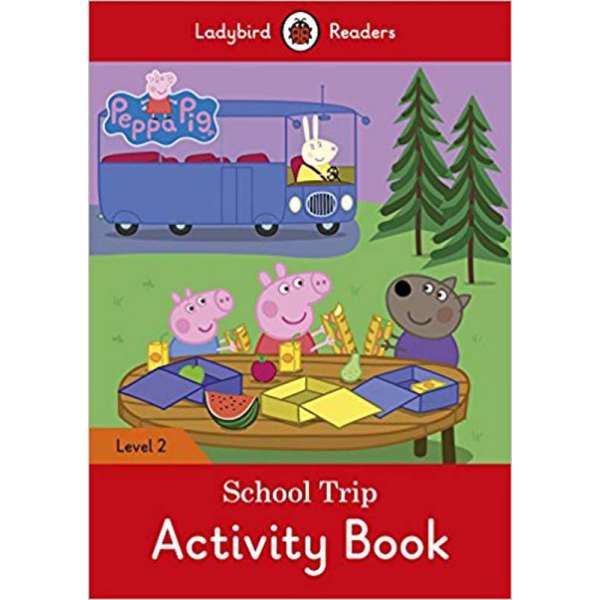  Ladybird Readers 2 Peppa Pig: School Trip Activity Book