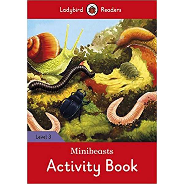  Ladybird Readers 3 Minibeasts Activity Book