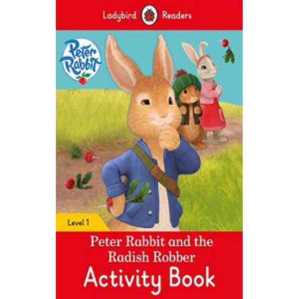  Ladybird Readers 1 Peter Rabbit and the Radish Robber Activity Book