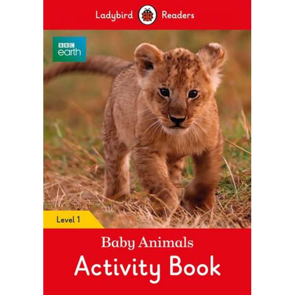  Ladybird Readers 1 BBC Earth: Baby Animals Activity Book