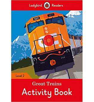  Ladybird Readers 2 Great Trains Activity Book