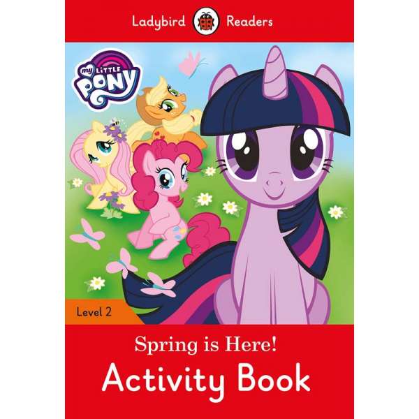  Ladybird Readers 2 My Little Pony: Spring is Here! Activity Book