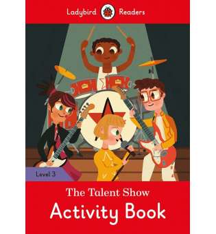  Ladybird Readers 3 The Talent Show Activity Book