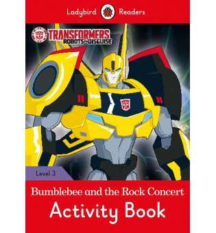  Ladybird Readers 3 Transformers: Bumblebee and the Rock Concert Activity Book