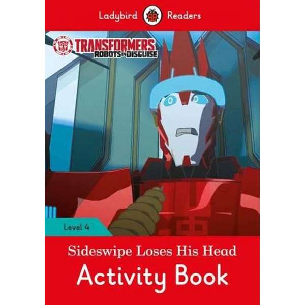  Ladybird Readers 4 Transformers: Sideswipe Loses His Head Activity Book