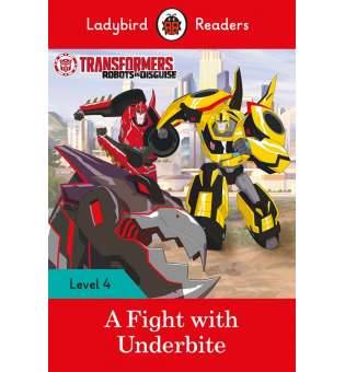  Ladybird Readers 4 Transformers: A Fight With Underbite
