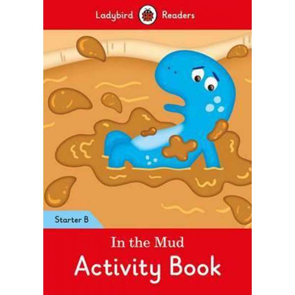  Ladybird Readers Starter B In the Mud Activity Book