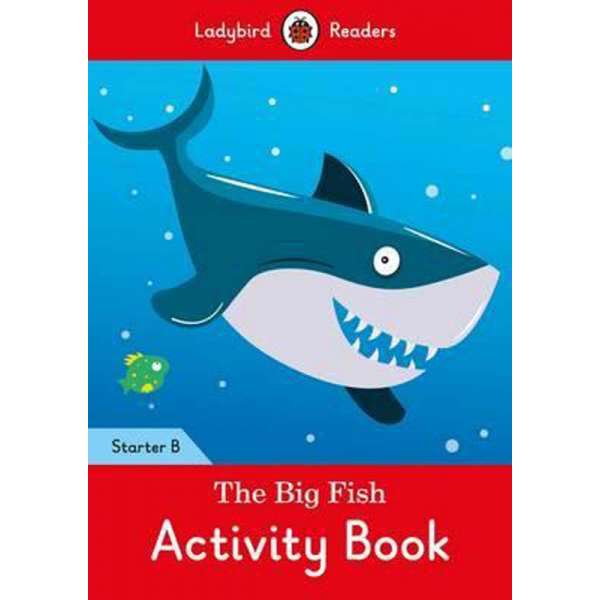  Ladybird Readers Starter B The Big Fish Activity Book