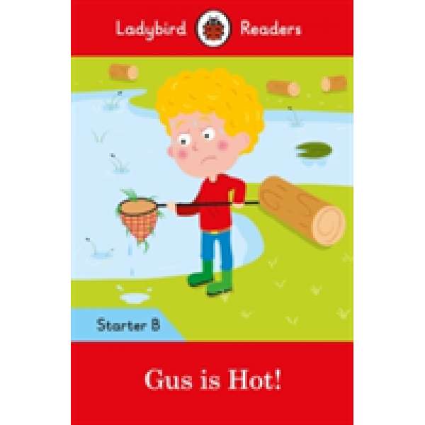  Ladybird Readers Starter B Gus is Hot!