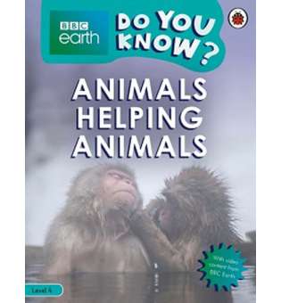  BBC Earth Do You Know? Level 4 - Animals Helping Animals