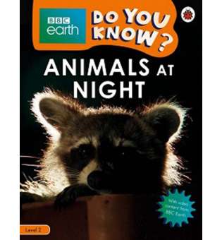  BBC Earth Do You Know? Level 2 - Animals at Night