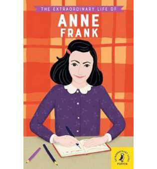  The Extraordinary Life of Anne Frank