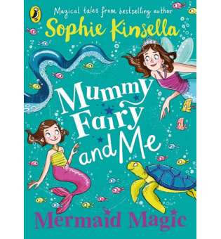  Kinsella Mummy Fairy and Me: Mermaid Magic