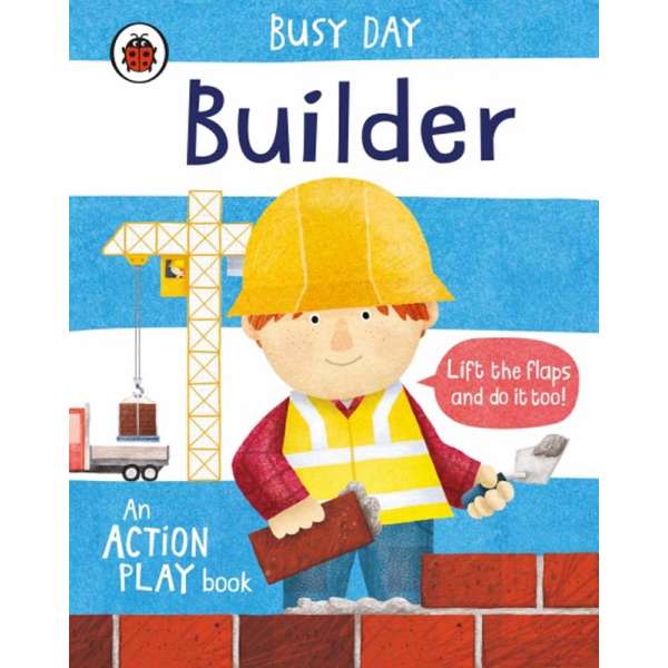  Busy Day: Builder. An action play book