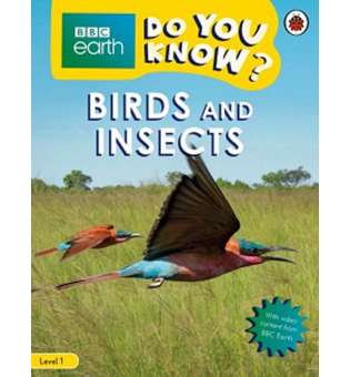  BBC Earth Do You Know? Level 1 - Birds and Insects