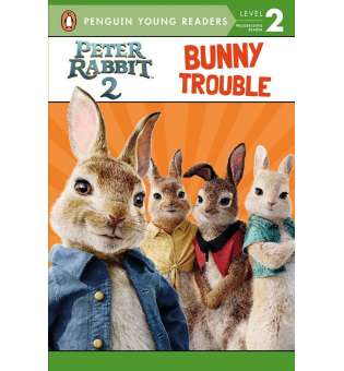  Peter Rabbit 2 Reader: Bunny Trouble 