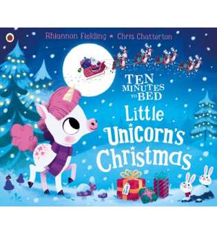  Ten Minutes to Bed: Little Unicorn's Christmas