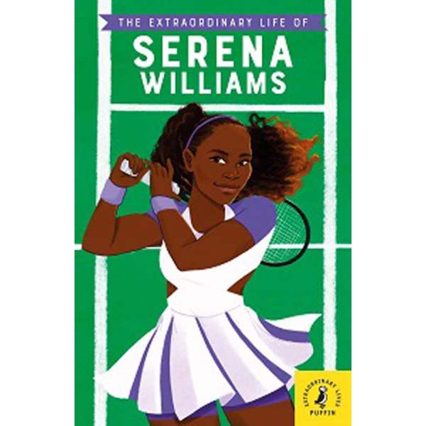  The Extraordinary Life of Serena Williams