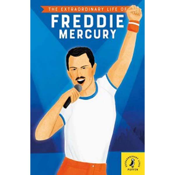  The Extraordinary Life of Freddie Mercury