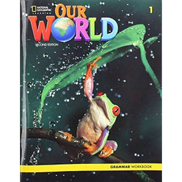  Our World 2nd Edition 1 Grammar Workbook