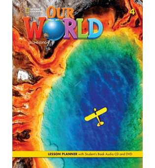  Our World 2nd Edition 4 Lesson Planner with Student's Book Audio CD and DVD