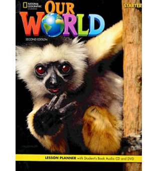  Our World 2nd Edition Starter Lesson Planner with Student's Book Audio CD and DVD