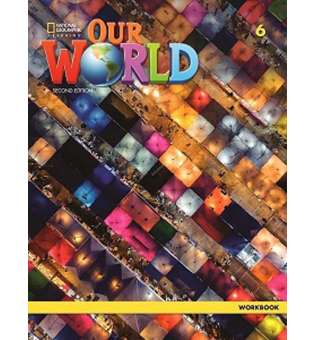  Our World 2nd Edition 6 Workbook