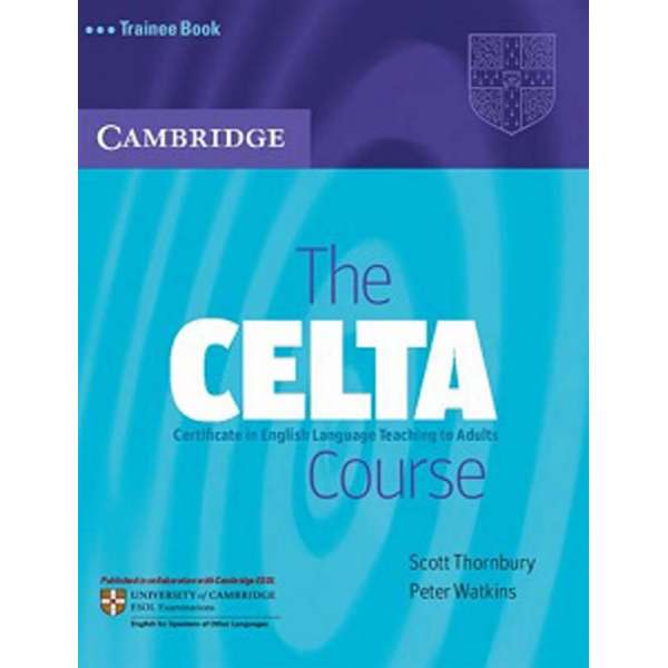  The CELTA Course Trainee Book