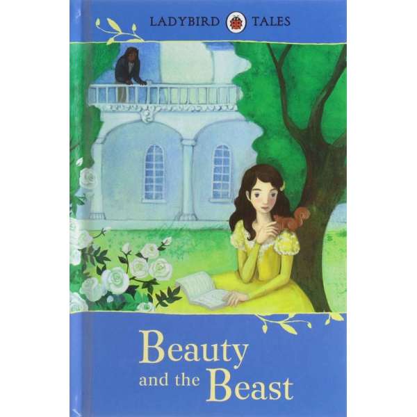  Ladybird Tales: Beauty and the Beast. 5+ years [Hardcover]