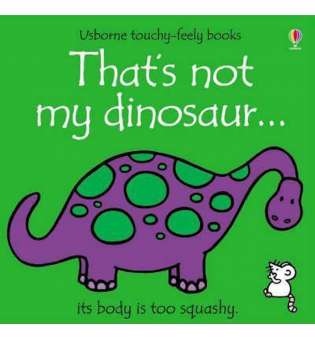  Touchy-Feely Books That's Not My Dinosaur